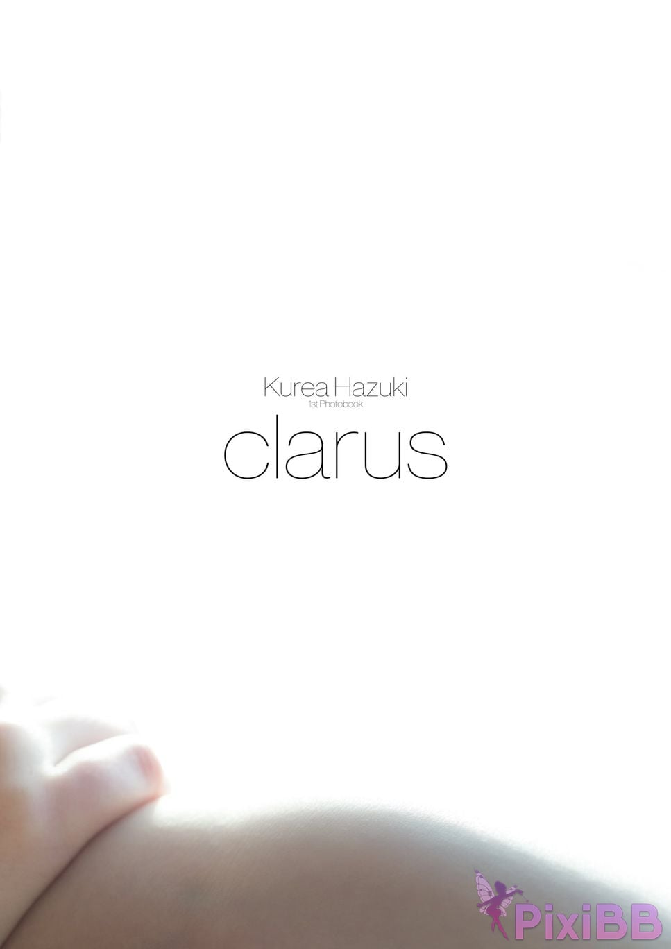 Japanese Idol Kurea Hazuki 1st photo book with bonus cuts only available in the digital version clarus PixiBB.COM 011
